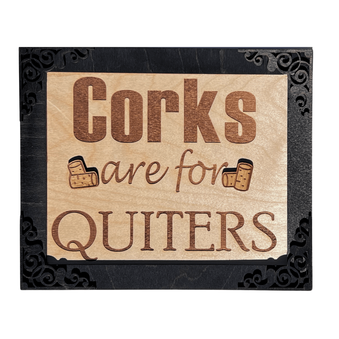 Corks Are For Quitters Wall Decor