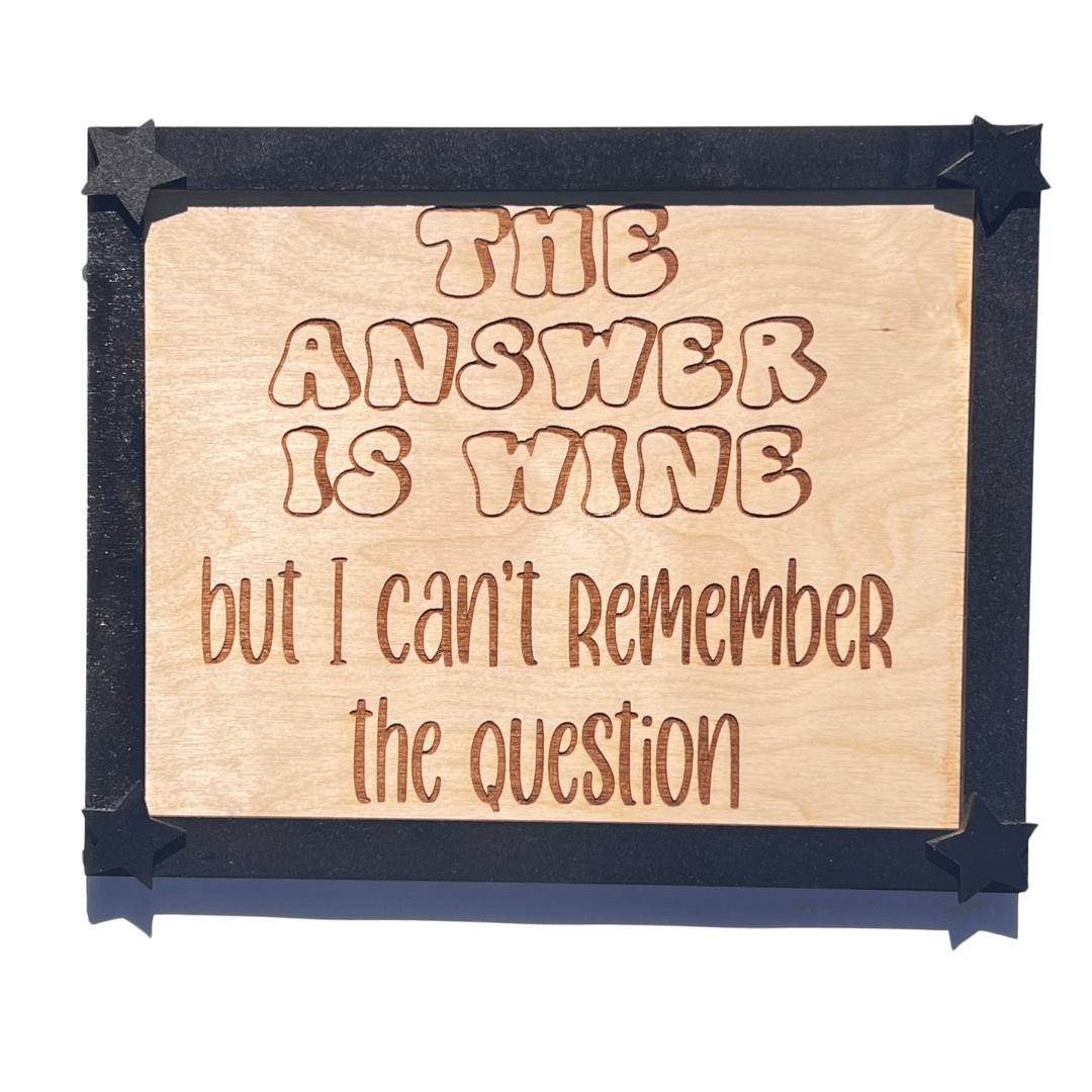 Wine Is The Answer Wall Decor